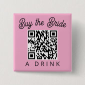 Badge Carré 5 Cm Buy the Bride a Drink QR Code (Devant)