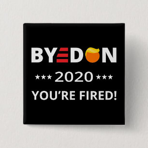 Badge Carré 5 Cm ByeDon 2020 Vous êtes Fired ! Biden Harris Art I