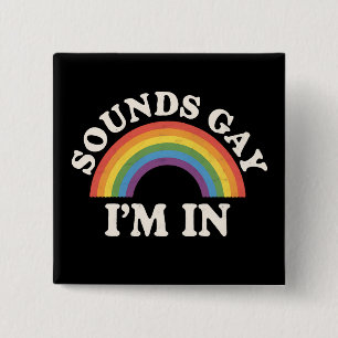 Badge Carré 5 Cm Ça a l'air gay, je suis dedans, drôle de fierté LG