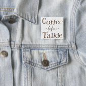 Badge Carré 5 Cm Café avant Talkie (En situation)