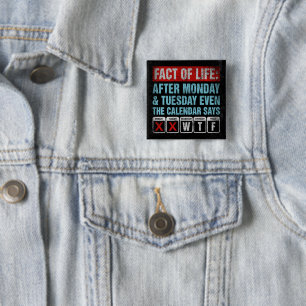 Badge Carré 5 Cm Calendrier Fact of Life dit WTF Humour