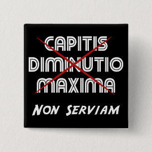 Badge Carré 5 Cm capitis diminutio maxima non serviam en noir