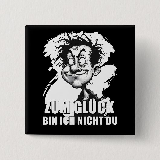 Badge Carré 5 Cm Cartoonkunst mit „Zum Glück…“-Zitat (Devant)