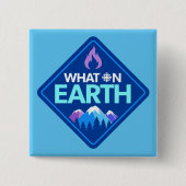 Badge Carré 5 Cm CBC - Bouton What On Earth (Devant)