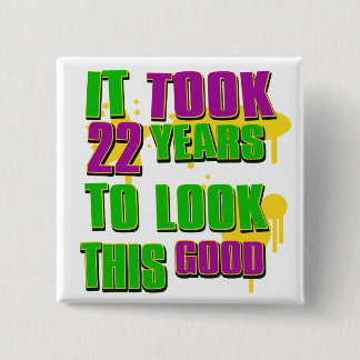 Badge Carré 5 Cm Cela a pris 22 ans pour regarder ceci bon