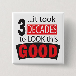 Badge Carré 5 Cm Cela a pris 3 décennies pour regarder ce bon 30è