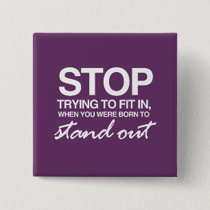 BADGE CARRÉ 5 CM CESSEZ D'ESSAYER DE S'ADAPTER DEDANS