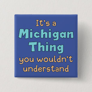 Badge Carré 5 Cm C'est une chose du Michigan