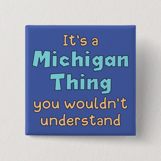 Badge Carré 5 Cm C'est une chose du Michigan (Devant)