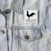 Badge Carré 5 Cm C'est vrai, je suis un coq (En situation)