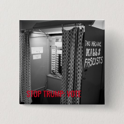 Badge Carré 5 Cm Cette machine [de vote] tue le Pin de fascistes (Devant)