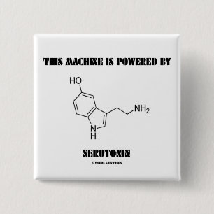 Badge Carré 5 Cm Cette machine est actionnée par la sérotonine (la