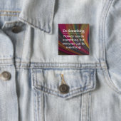 Badge Carré 5 Cm Chacun peut faire quelque chose (En situation)