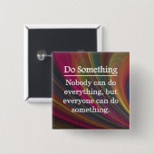 Badge Carré 5 Cm Chacun peut faire quelque chose (Devant & derrière)