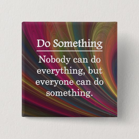 Badge Carré 5 Cm Chacun peut faire quelque chose (Devant)