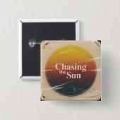 Badge Carré 5 Cm Chasing The Sun (Devant & derrière)