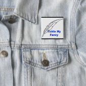 Badge Carré 5 Cm Chatouillez ma fantaisie (En situation)