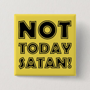 Badge Carré 5 Cm Christian Pas Aujourd'Hui Satan