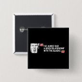 Badge Carré 5 Cm Citation d'atout - j'ai toujours eu un bon rapport (Devant & derrière)