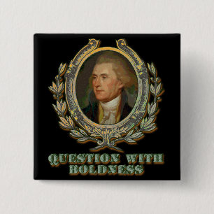 Badge Carré 5 Cm Citation de Thomas Jefferson : Question avec la