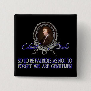 Badge Carré 5 Cm Citation d'Edmund Burke :  Patriotes et messieurs