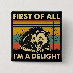Badge Carré 5 Cm Citation drôle de Possum - Tout d'abord, je suis u