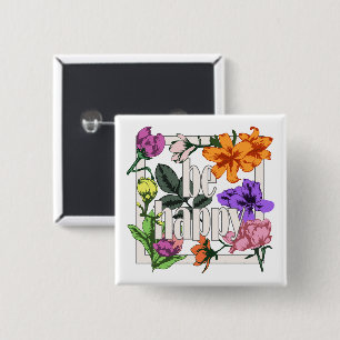 Badge Carré 5 Cm Citation positive Be Happy and garden flowers