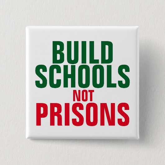 Badge Carré 5 Cm Construire l'école et non les prisons (Devant)