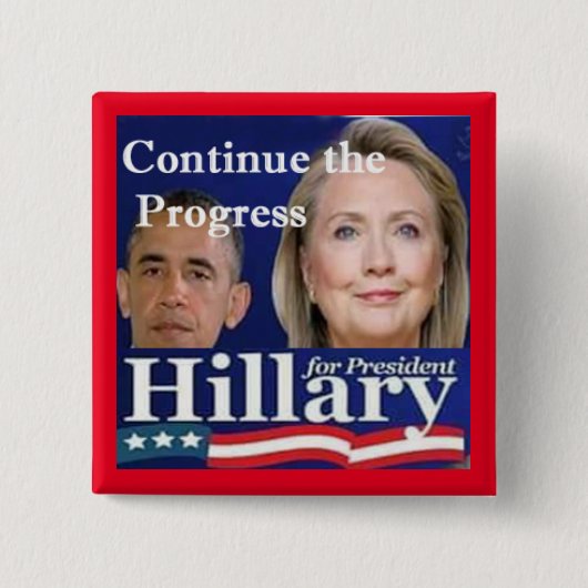 Badge Carré 5 Cm "Continuez le progrès d'Obama" élisent Hillary (Devant)