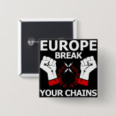 Badge Carré 5 Cm Coupure de l'Europe vos chaînes (Devant & derrière)