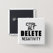 BADGE CARRÉ 5 CM CTRL ALT SUPPRIMER LE NIP DU BOUTON NÉGATIVITÉ (Devant & derrière)