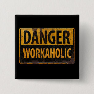 Badge Carré 5 Cm DANGER WORKAHOLIC rouille panneau d'avertissement 
