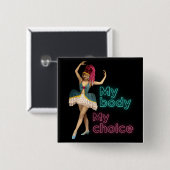 Badge Carré 5 Cm Danseur déluré Néon Mon corps, mon choix (Devant & derrière)