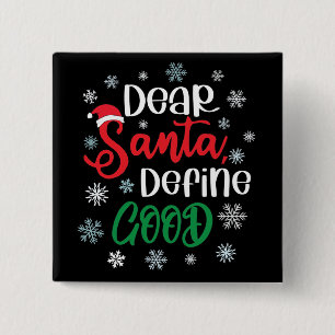 Badge Carré 5 Cm Dear Santa Define Good Funny Christmas