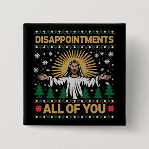 Badge Carré 5 Cm Déceptions vous tous Jésus Noël laid
