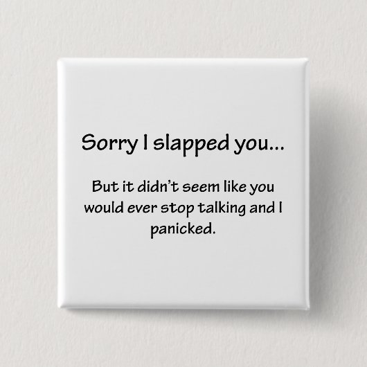 Badge Carré 5 Cm Désolé je vous ai giflés… (Devant)