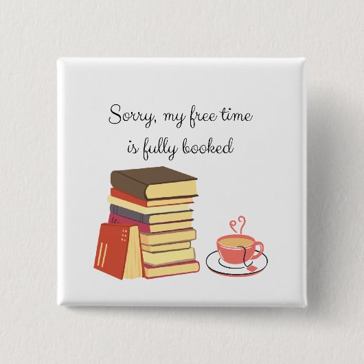 Badge Carré 5 Cm Désolé, Mon Temps Libre Est Pleinement Réservé (Devant)