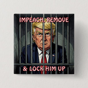 Badge Carré 5 Cm Destituer, Renvoyer et L'Emprisonner Anti-Trump