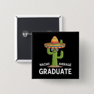 Badge Carré 5 Cm Diplômé du lycée pas moyen Nacho College Humor