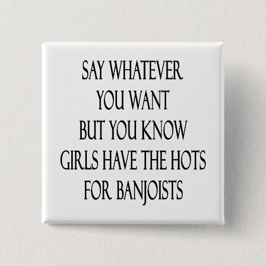 Badge Carré 5 Cm Dites Ce Que Vous Voulez, Mais Vous Savez Que Les (Devant)