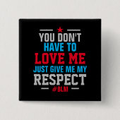 Badge Carré 5 Cm Donne-moi mon respect ( #BLM) NOIR (Devant)