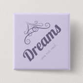Badge Carré 5 Cm Dreams are not real (Devant)