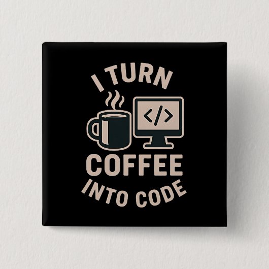 Badge Carré 5 Cm Drôle Je Transforme Le Café En Code (Devant)