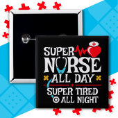 Badge Carré 5 Cm Drôle mignon Super Fatigué Nurse Day Shift Nuit