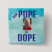 Badge Carré 5 Cm Duh Pope is Dope Button (Devant)