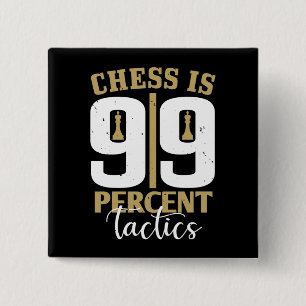 Badge Carré 5 Cm Échecs - Les échecs sont 99 pour cent de tactique