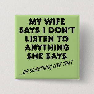 Badge Carré 5 Cm Écouter Mon Épouse Bouton Drôle De Ma Femme