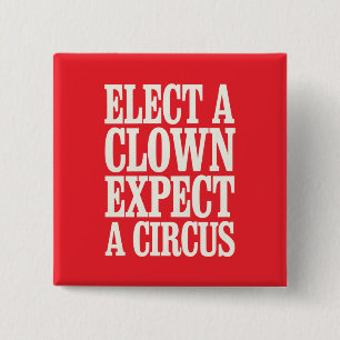 Badge Carré 5 Cm Élection D'Un Clown Attendez-Vous À Un Cirque Anti