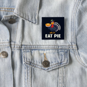 Badge Carré 5 Cm Épargnez une dinde, mangez de la tarte ! Drôle et
