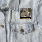Badge Carré 5 Cm Est-ce mon tour encore ? (En situation)